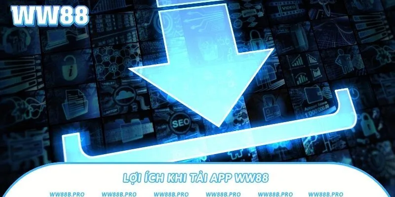 Trải nghiệm tải app WW88 nhanh chóng, không chờ đợi